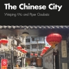 Book Cover for "The Chinese City" feturing title in white san-serif text over photograph of stone-paved courtyard festively hung with red, oblate, paper lanterns.
